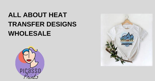 All About Heat Transfer Designs Wholesale - Picasso Print