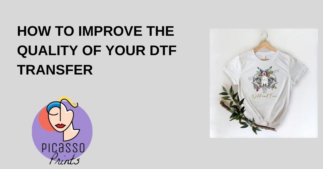 How To Improve The Quality Of Your DTF Transfers