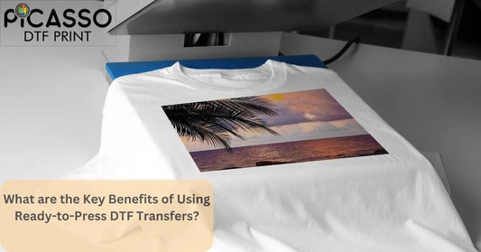 What are the Key Benefits of Using Ready-to-Press DTF Transfers? - Picasso Print