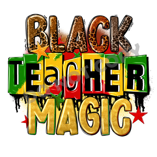 Black Teacher Magic -DTF Transfer