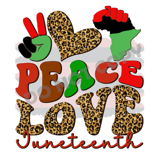 Peace Love Juneteenth -DTF Transfer