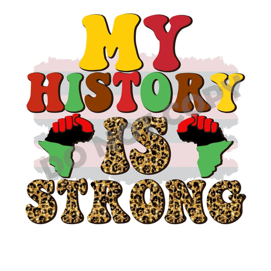 Juneteenth My History Is Strong -DTF Transfer - Picasso Print