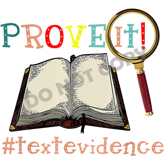 Prove It Text Evidence -DTF Transfer - Picasso Print