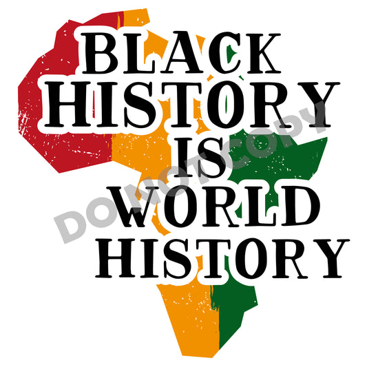 Black History Is World History -DTF Transfer