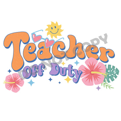 Teacher Off Duty -DTF Transfer
