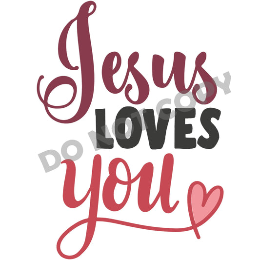 Jesus Loves You -DTF Transfer - Picasso Print