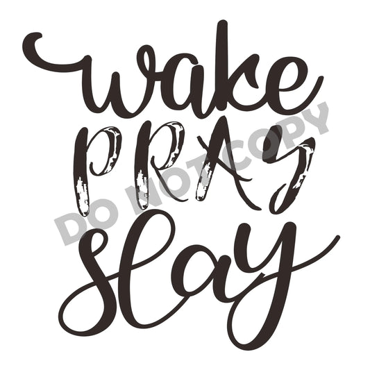 Wake Pray Stay -DTF Transfer - Picasso Print