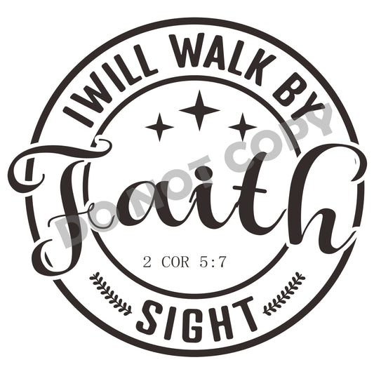 I Will By Faith Sight -DTF Transfer