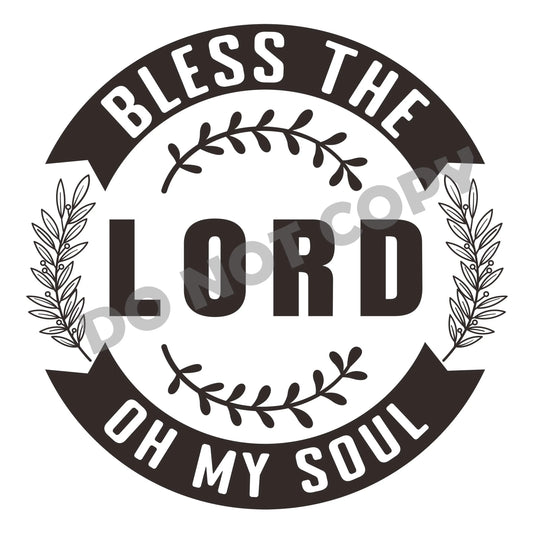 Bless The Lord Oh My Soul -DTF Transfer - Picasso Print