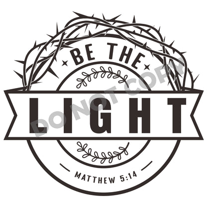Be The Light -DTF Transfer