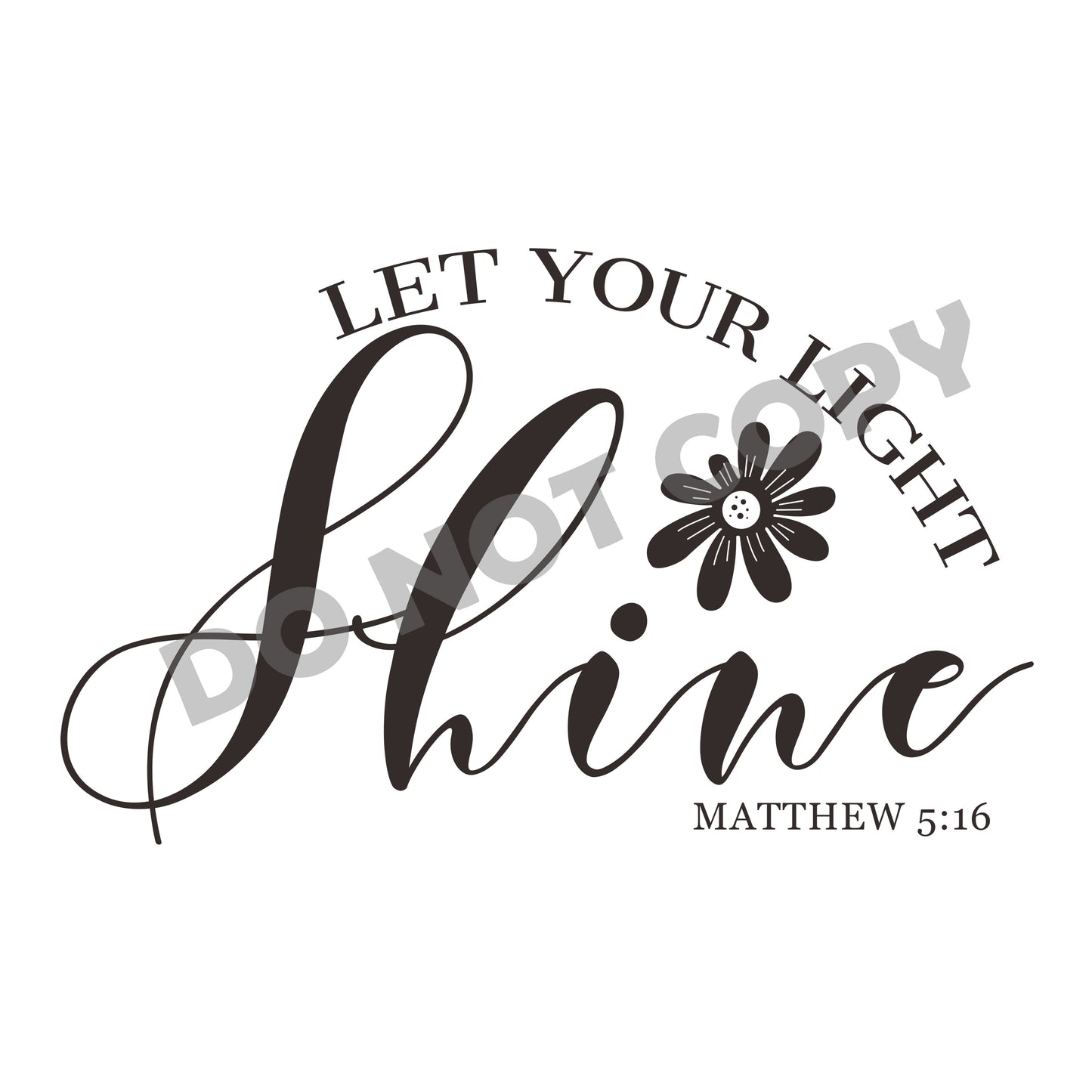 Let Your Light Shine Matthew -DTF Transfer
