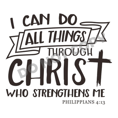 I Can Do All Things Through Christ Who Strengthens Me -DTF Transfer - Picasso Print