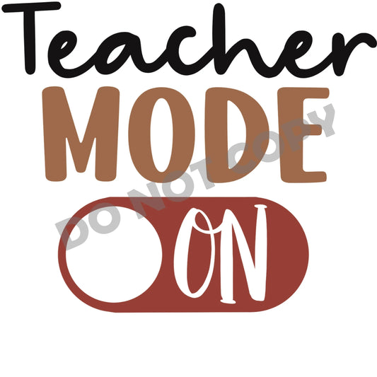 Teacher Mode On -DTF Transfer - Picasso Print