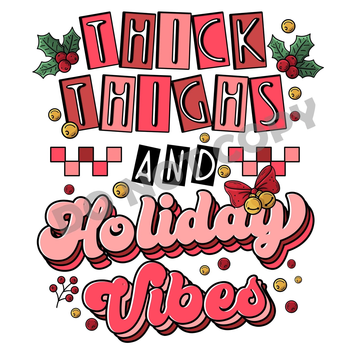 Thick Thighs And Holiday Vibes -DTF Transfer - Picasso Print