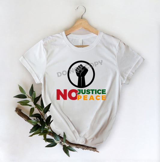 No Justice Peace -DTF Transfer