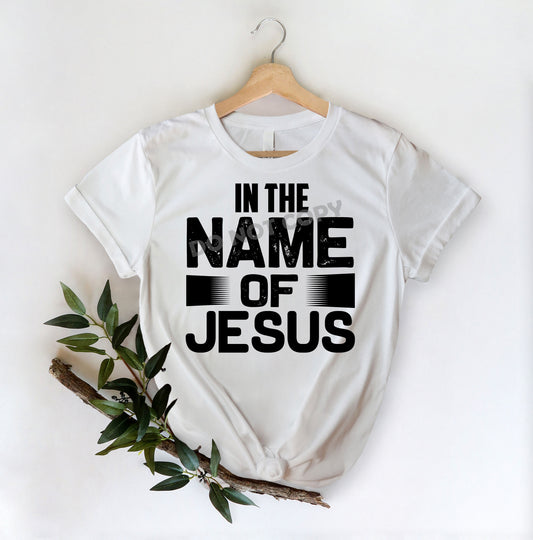 In The Name Of Jesus -DTF Transfer