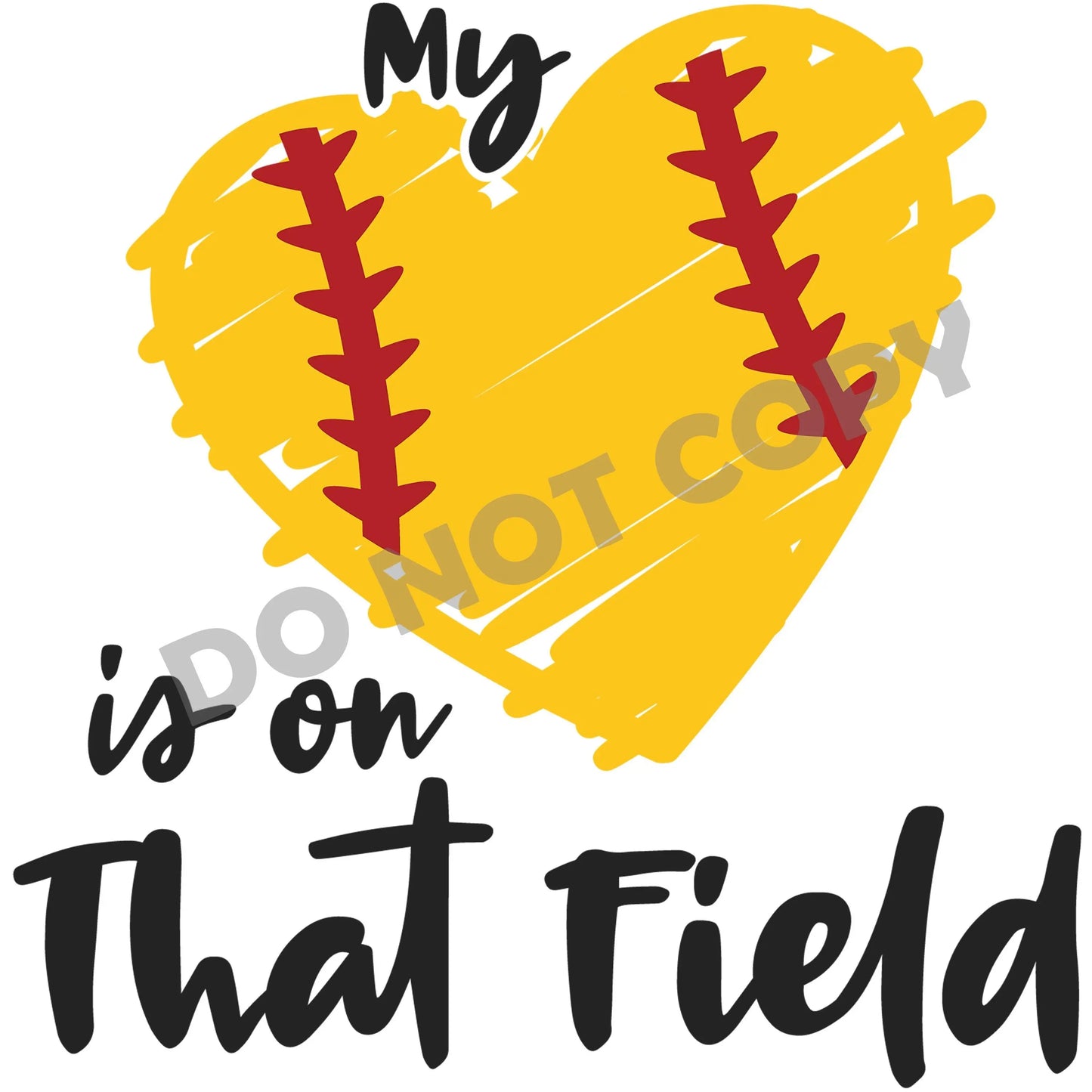 My Heart Is On That Field Softball - DFT Transfer - Picasso Print