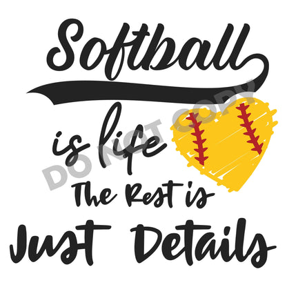 Softball Is Life Heart The Rest Is Just Details - DTF Transfer - Picasso Print