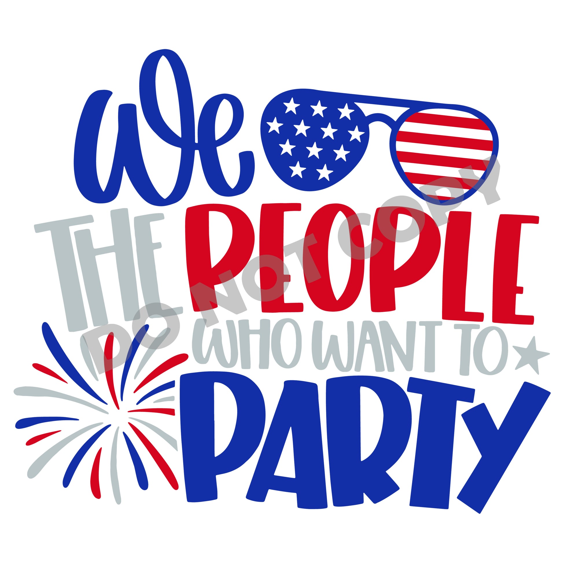 We The People Who Want To Party -DTF Transfer - Picasso Print