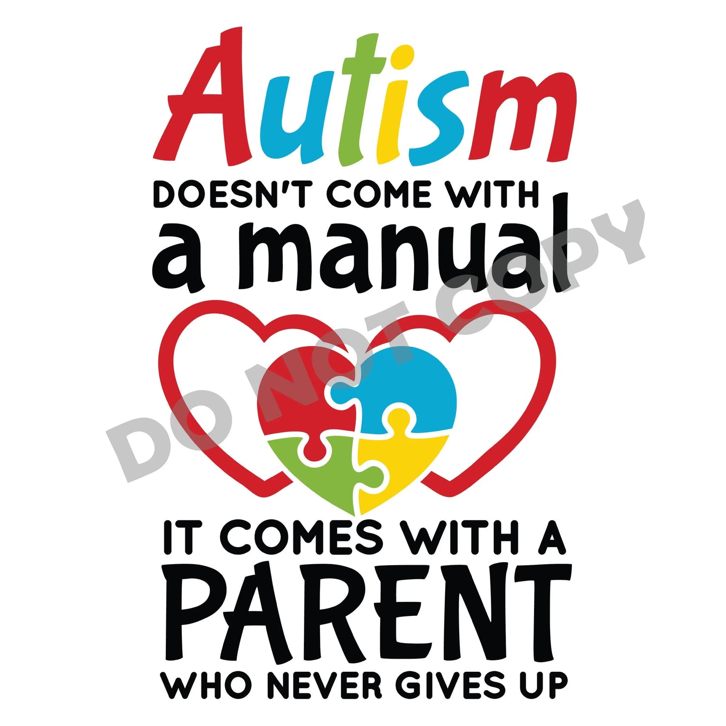 Autism Doesn't Come With A Manual - DTF Transfer - Picasso Print