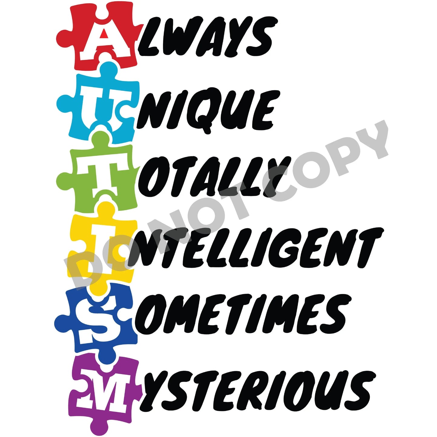 Autism Always Unique Totally Intelligent Sometimes Mysterious - DTF Transfer - Picasso Print