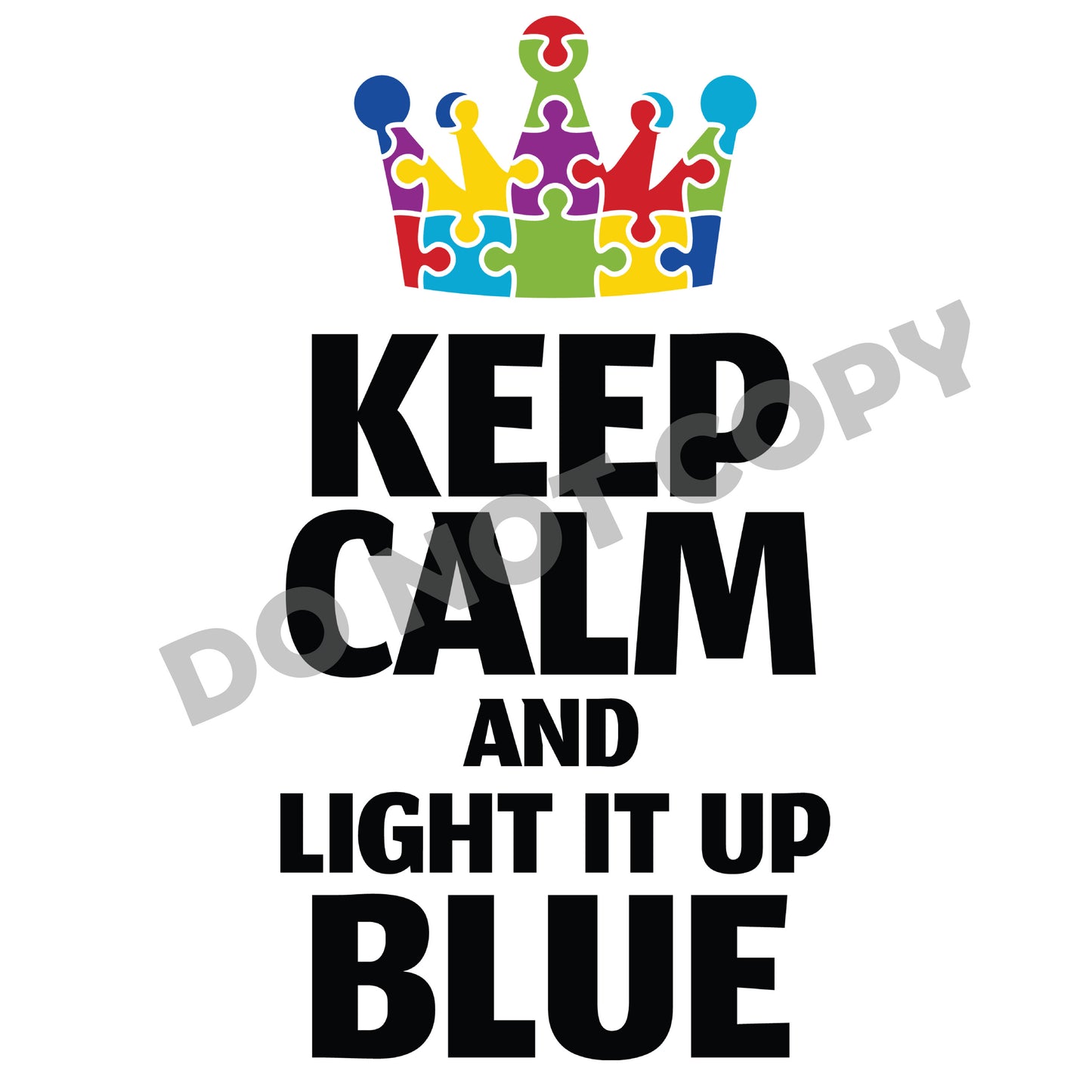 Keep Calm And Light It Up Blue- DTF Transfer - Picasso Print