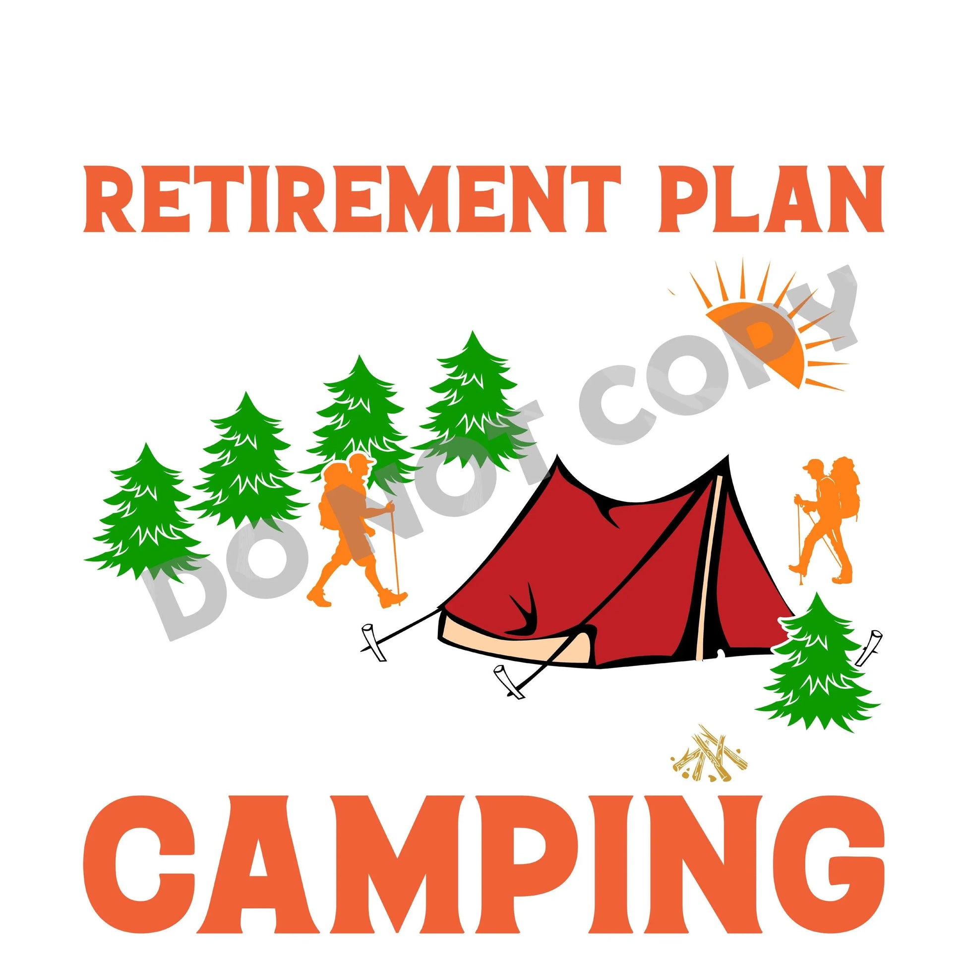 Retirement Plan Camping - DTF Transfer - Picasso Print