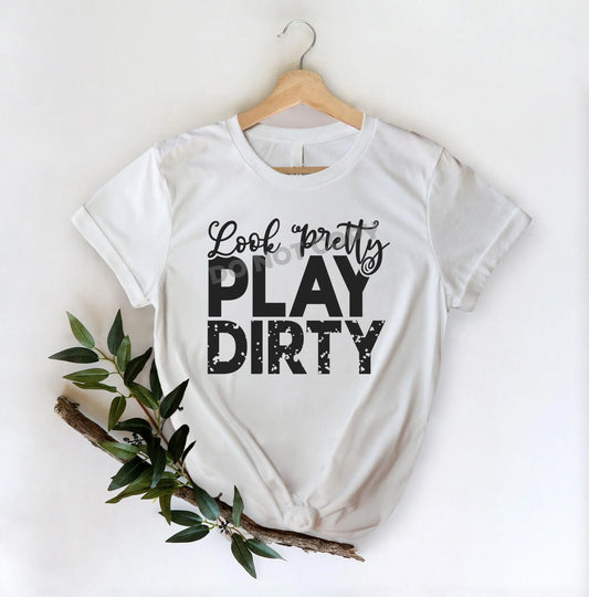 Look Pretty Play Dirty -DTF Transfer - Picasso Print