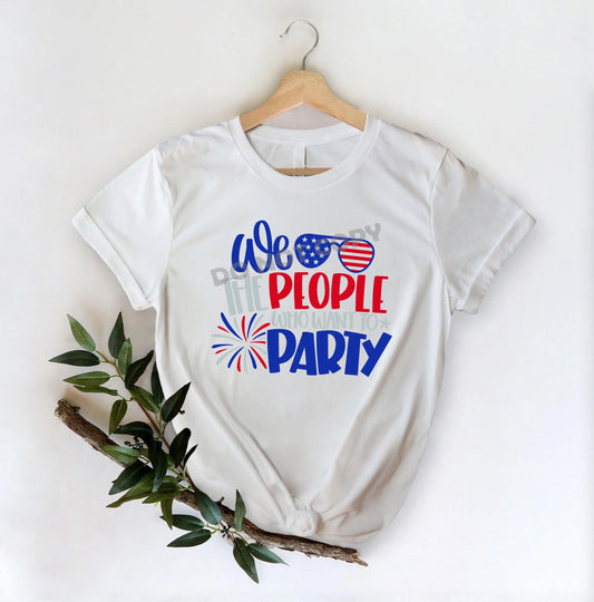 We The People Who Want To Party -DTF Transfer - Picasso Print